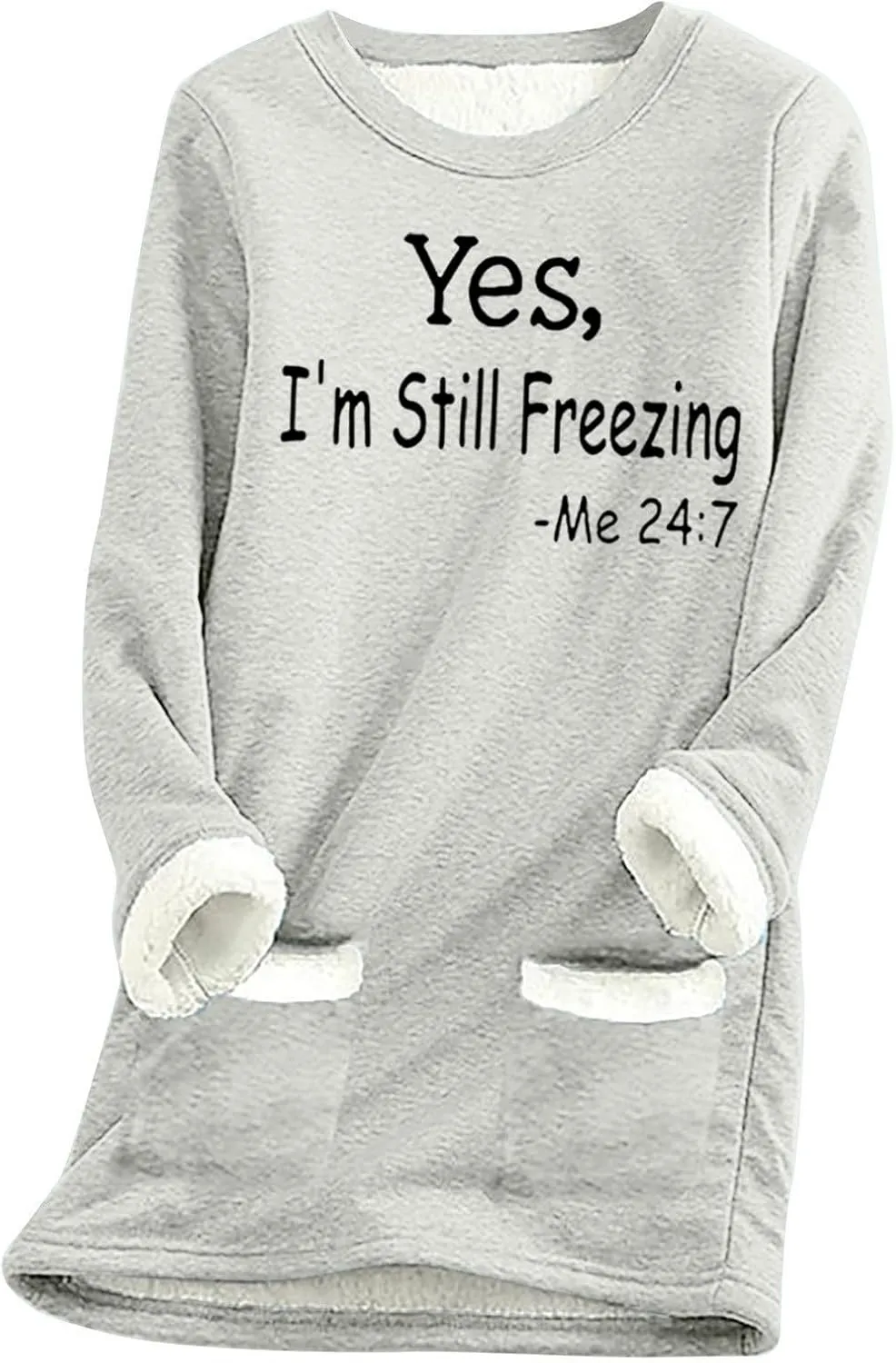 Binmer Yes I'm Still Freezing Me 24:7 Sweatshirts Womens Fleece Pullover Long Sleeve Winter Warm Loungwear Tops with Pocket