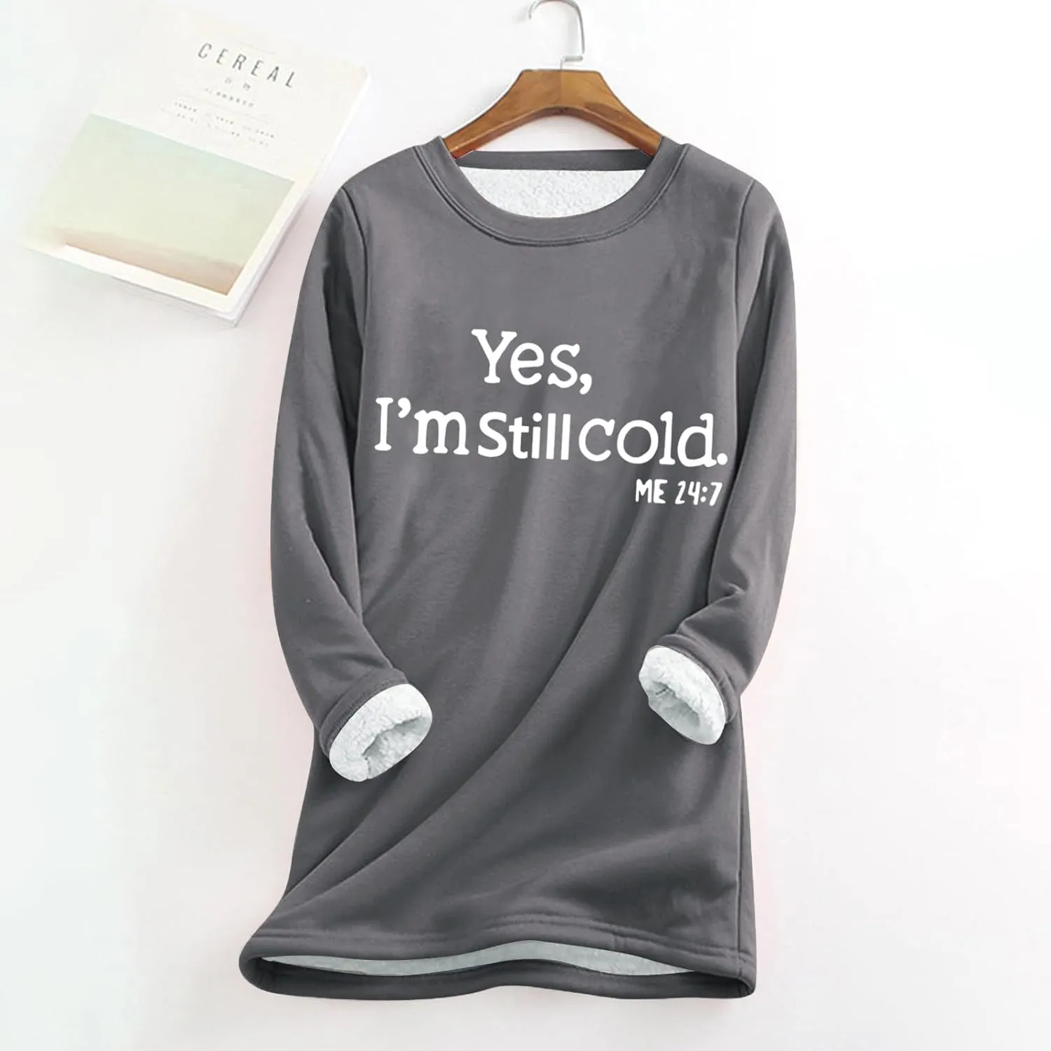 Womens Fleece Pullover Sweatshirt Yes,I'm Still Cold-Me 24:7 Print Fleece Sweatshirt Warm Sweater Winter Clothes 2024